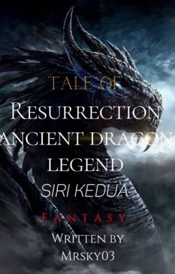 TALE OF RESURRECTION ANCIENT DRAGON LEGEND SIRI KEDUA[HIATUS] cover