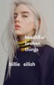 beautiful broken things | billie eilish  by zerocantwrite