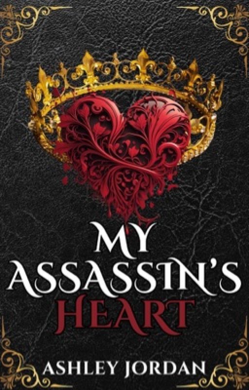 My Assassin's Heart {Revising}  by Ash_J91