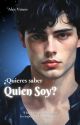 ¿Quieres saber quién soy? | (Saga Sueños) by junessun