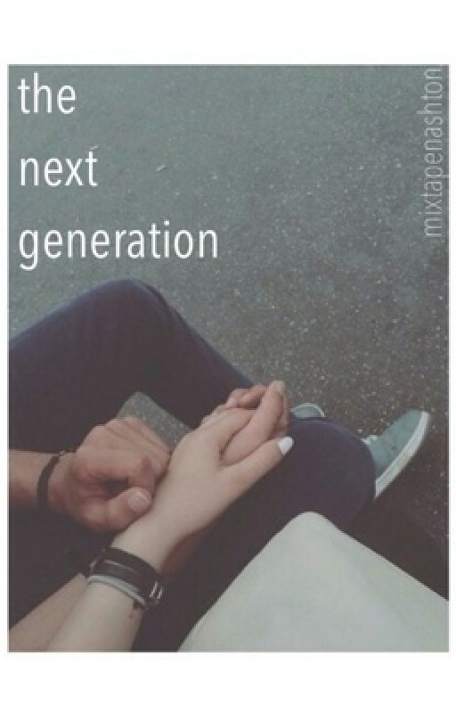 the next generation || 5sos au {c.s} by lukesclaire