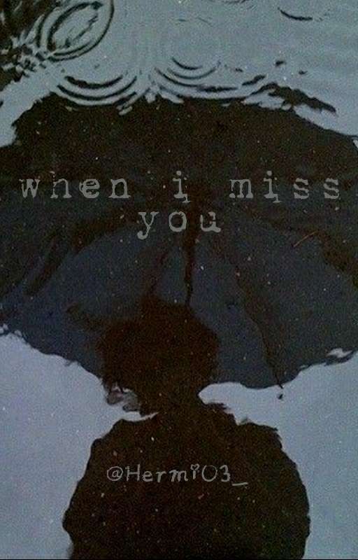 When I miss you, ... by Hermi03_