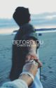 before you by tilmorning