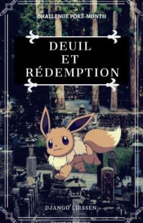 [Poké-Month] Deuil et Redemption by DjangoYvelLirssen