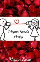 Megan Rose's Poetry by Poet_Megan_Rose