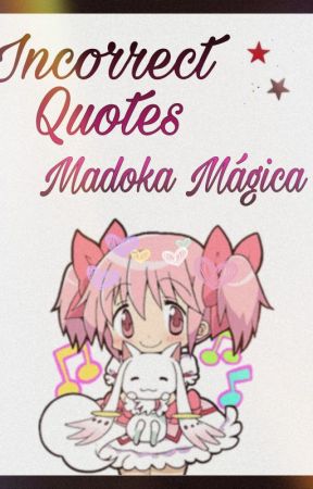 ཻུ۪۪ Incorrect Quotes  ཻུ۪۪ ❍ [ Madoka Magica ] ❍ by s-streaming_heart