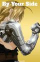 By Your Side (Edward Elric x Reader) by -Tiredanditswintah-