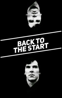 Back To The Start (Sherlock fanfiction #Wattys2016) cover