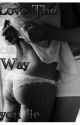 Love the way you lie:abuse love story by ambriaclark