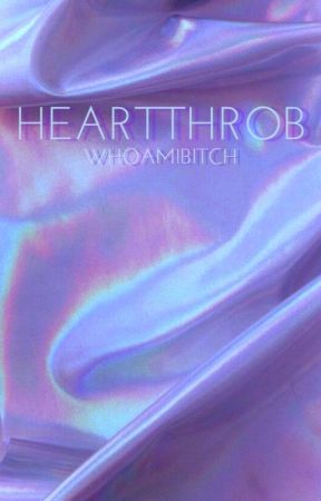 HEARTTHROB by whoamibitch