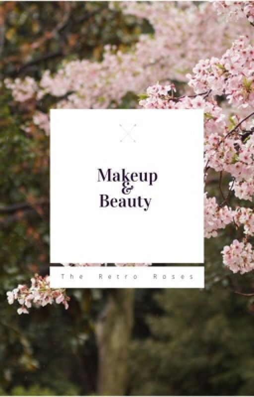 Makeup and Beauty! by TheRetroRoses