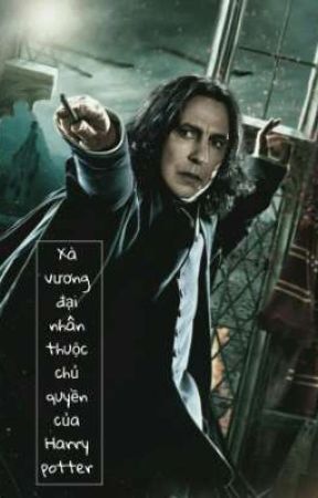 [ĐM]Xà Vương Đại Nhân Thuộc Chủ Quyền Của Harry Potter by Bong_Lan_Mlem