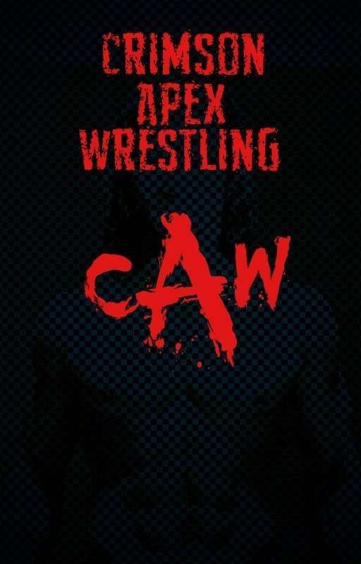 C.A.W ~ Crimson Apex Wrestling by Cali_Morningstar