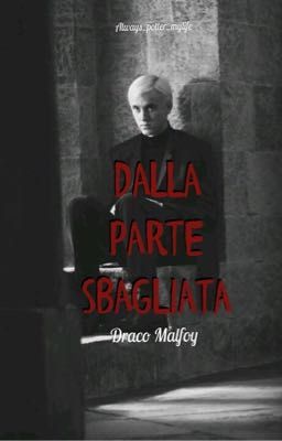 Dalla parte sbagliata-DRACO MALFOY cover