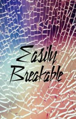 Easily Breakable cover