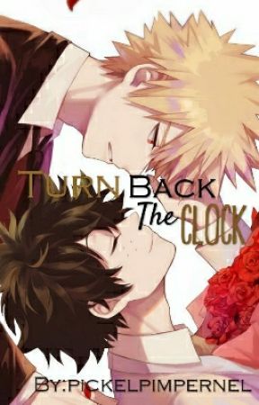 Turn Back The Clock || BakuDeku | My Hero Academia Fanfic by pickelpimpernel