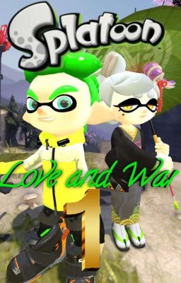 Splatoon: Love and War (Marie X Agent 4 [Male]) Book 1 *COMPLETE* cover