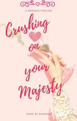 Crushing On Your Majesty;The girl he hated cover