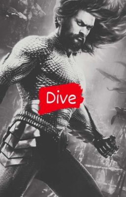 Dive (Aquaman Fanfic) cover