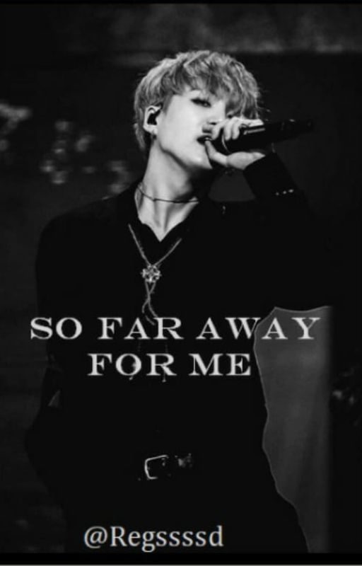 SO FAR AWAY FOR ME *SUGA Y T/N* by Regssssd