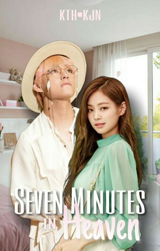 Seven Minutes In Heaven || TAENNIE FF by miniChGu