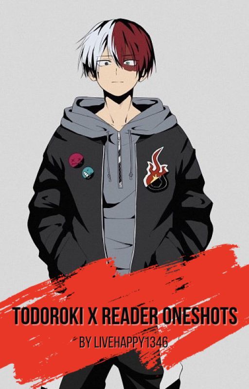 My Hero Academia - Todoroki x Reader Oneshots by livehappy1346