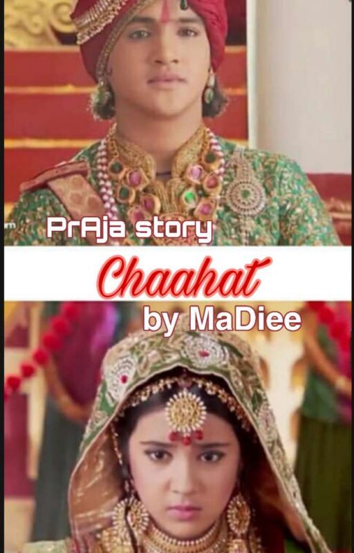 A PrAja / RoSal Story - Chaahat! (Complete) by madiee6234