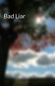 Bad Liar by someonewritesstories