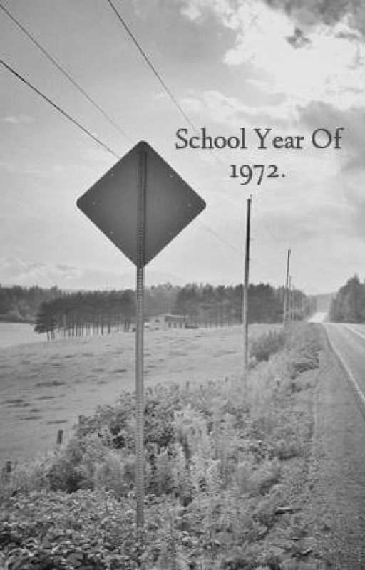 School Year Of 1972. by darnonnee