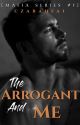 The ARROGANT and ME [MAFIA SERIES #1]✔ by czarahfai