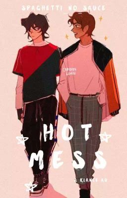 Hot Mess ~Klance Modeling Au cover