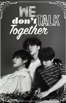 We don't Talk Together • Taeyoonseok cover