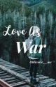 Love as War {#3} by obliviate__me