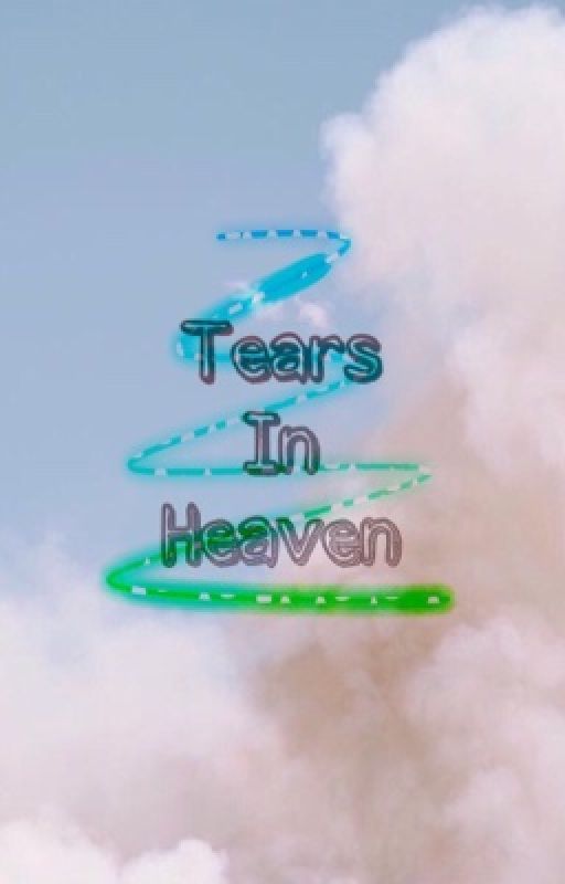 Tears In Heaven 《LIZKOOK FF》 {ON-HOLD} by Vivisshhi