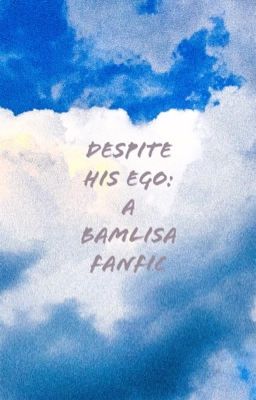 Despite His Ego: A BamLisa Fanfic cover