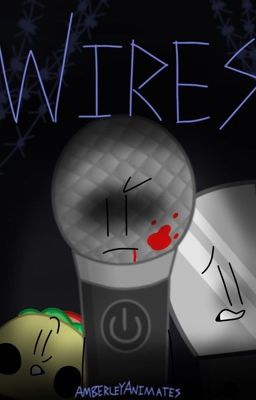 WIRES || Inanimate Insanity Fanfic cover