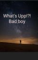 What's Upp!?! Bad boy by blackspark270