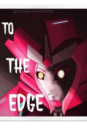 To The Edge: A TFP Elita One story by TransformerFan2003