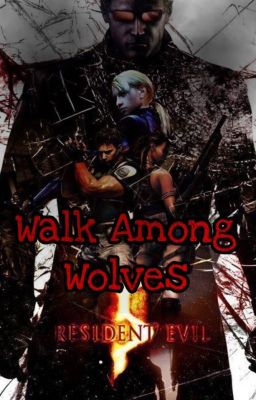 Walk Among Wolves - [Leon Kennedy x Reader] cover