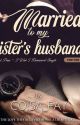 Married To My Sister's Husband (ORIGINAL) by Coisa_fay