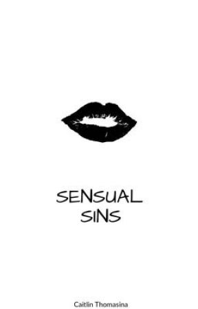 Sensual Sins by caitlinthomasina