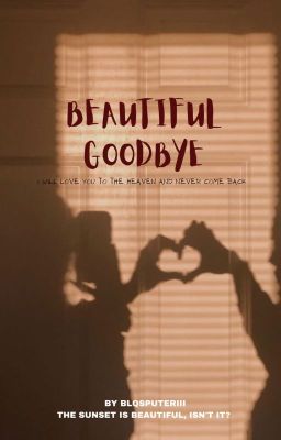 Beautiful Goodbye  | Heartbreaking Series | Completed cover