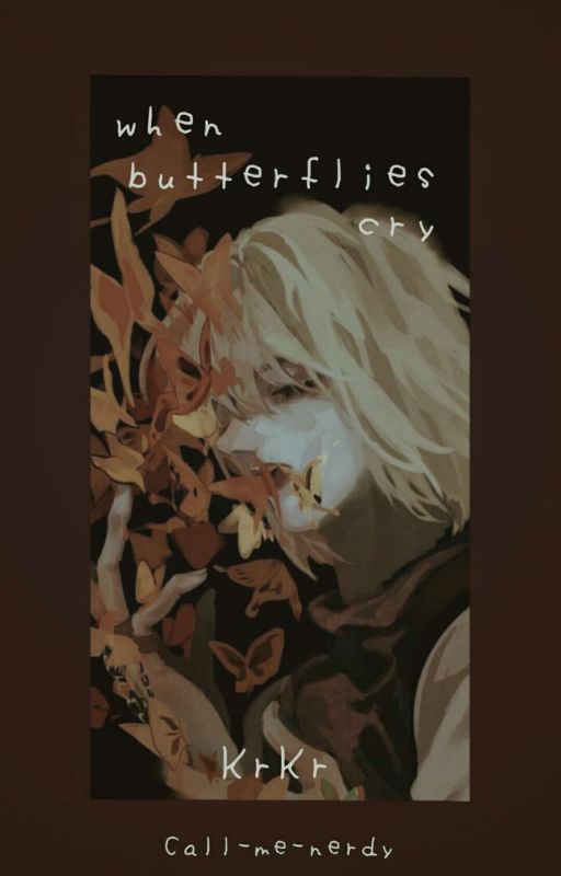 When Butterflies Cry {KrKr}  by Call-me-Nerdy