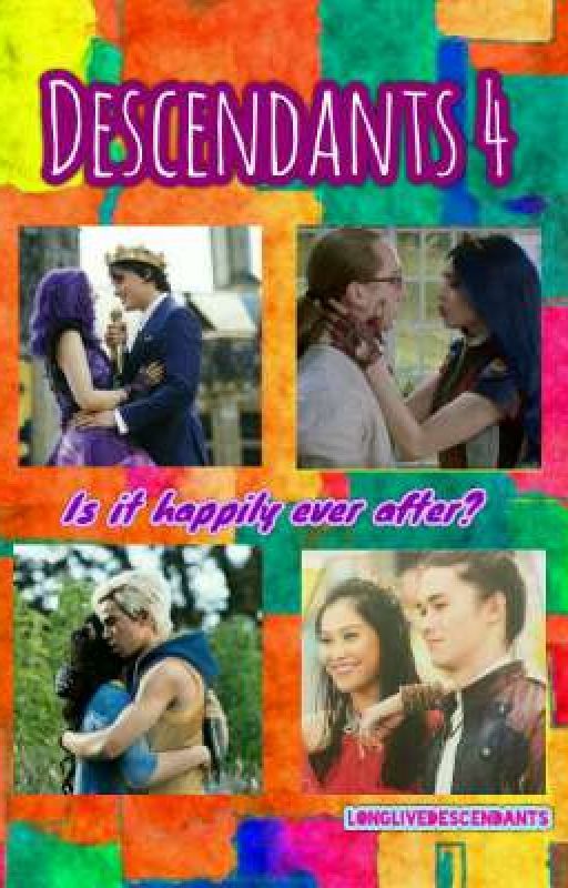 Descendants 4: Is it happily ever after? by LongLiveDescendants