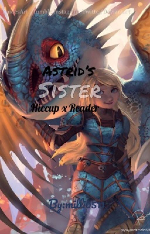 Astrid's Sister (Hiccup x Reader) by milli0511