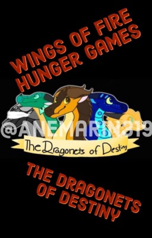 Wings of Fire (Dragonets of Destiny) Hunger  Games by Anemarin319