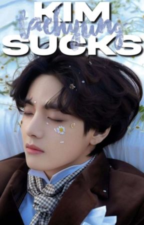 KIM TAEHYUNG SUCKS || VKOOK ✓ by VVANTAE95