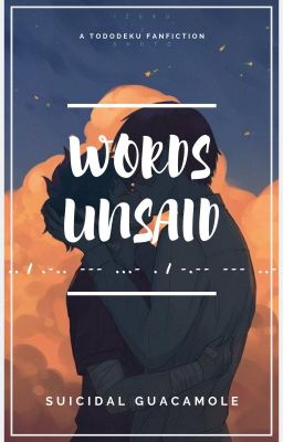 Words Unsaid - Tododeku cover