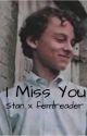 I Miss You-Stan Uris x fem!reader by isleeptoomuch11