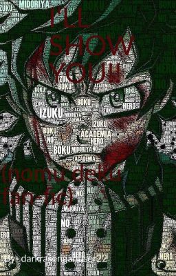 I'LL SHOW YOU (Nomu Deku fan-fic) (Complete) cover